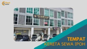 Cover Tempat Kereta Sewa Ipoh Terbaik GeraiAuto