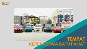 Cover Tempat Kereta Sewa Batu Pahat GeraiAuto