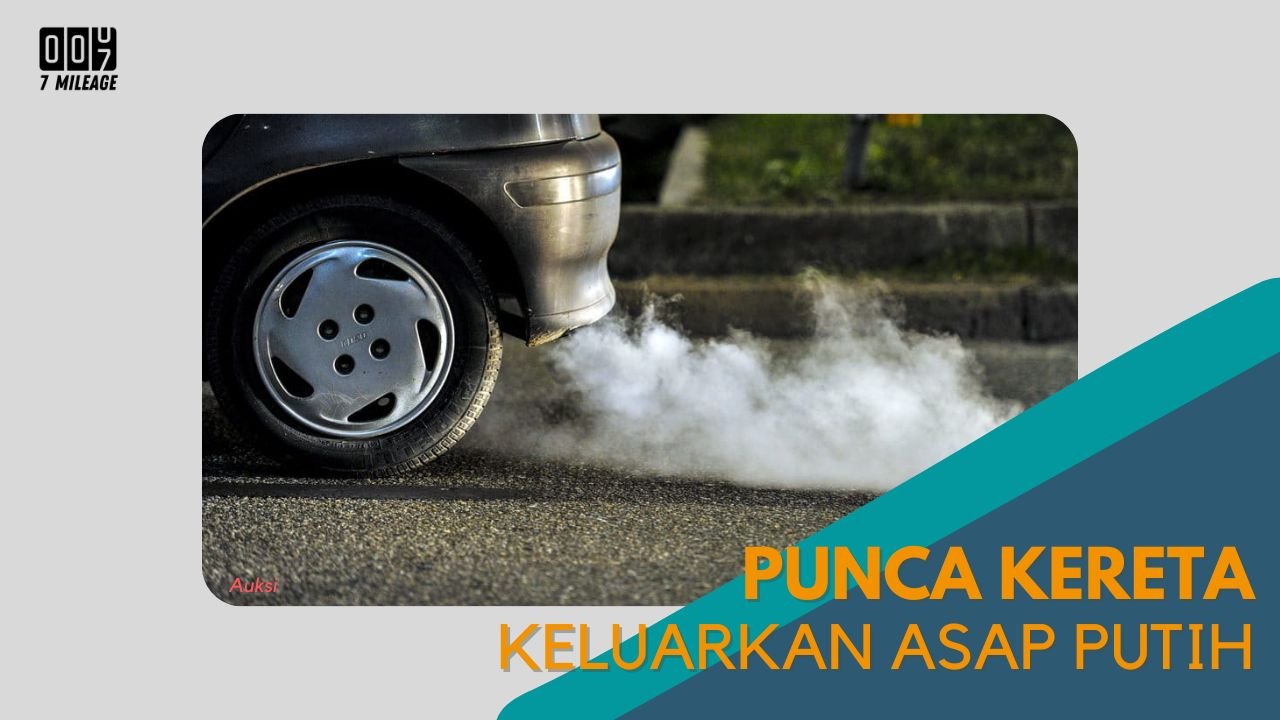 Cover Punca kereta Keluarkan Asap Putih 7milegae